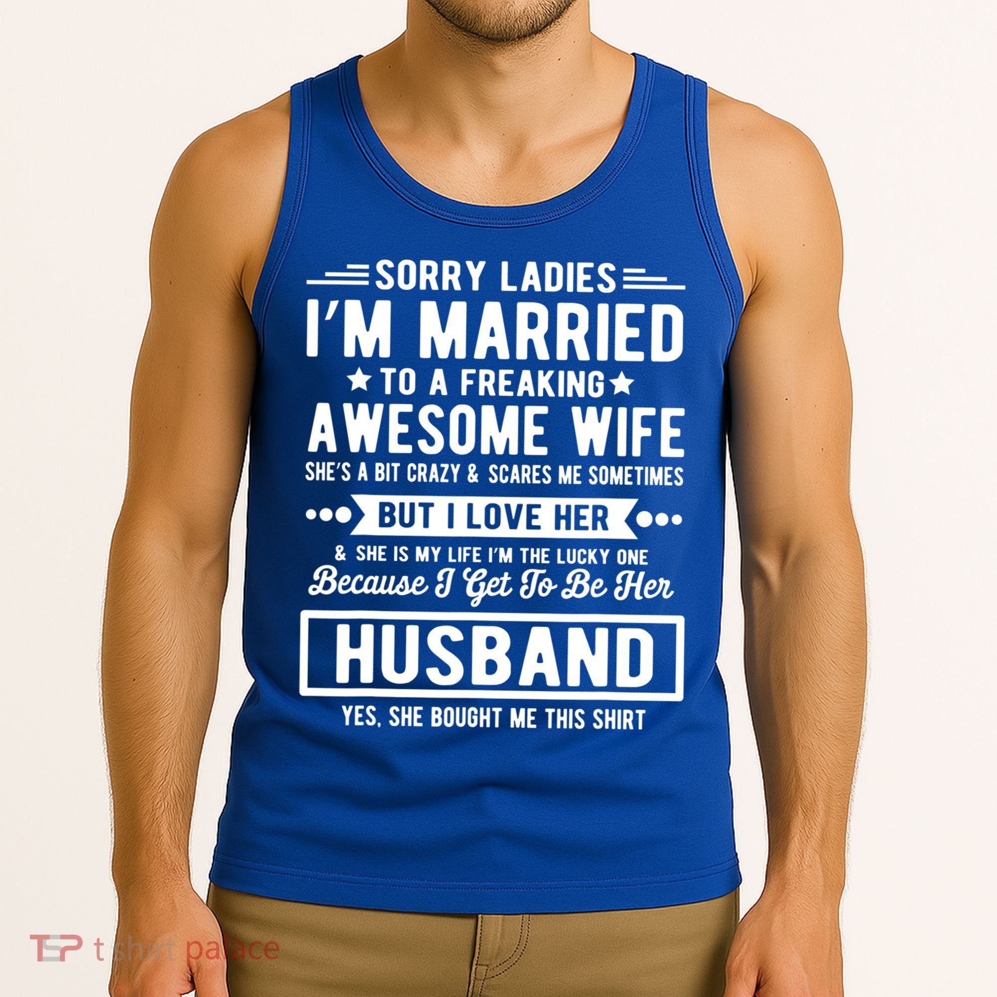 Sorry Ladies Im Married Funny Quote To A Freaking Awesome Cool Gift Tank Top