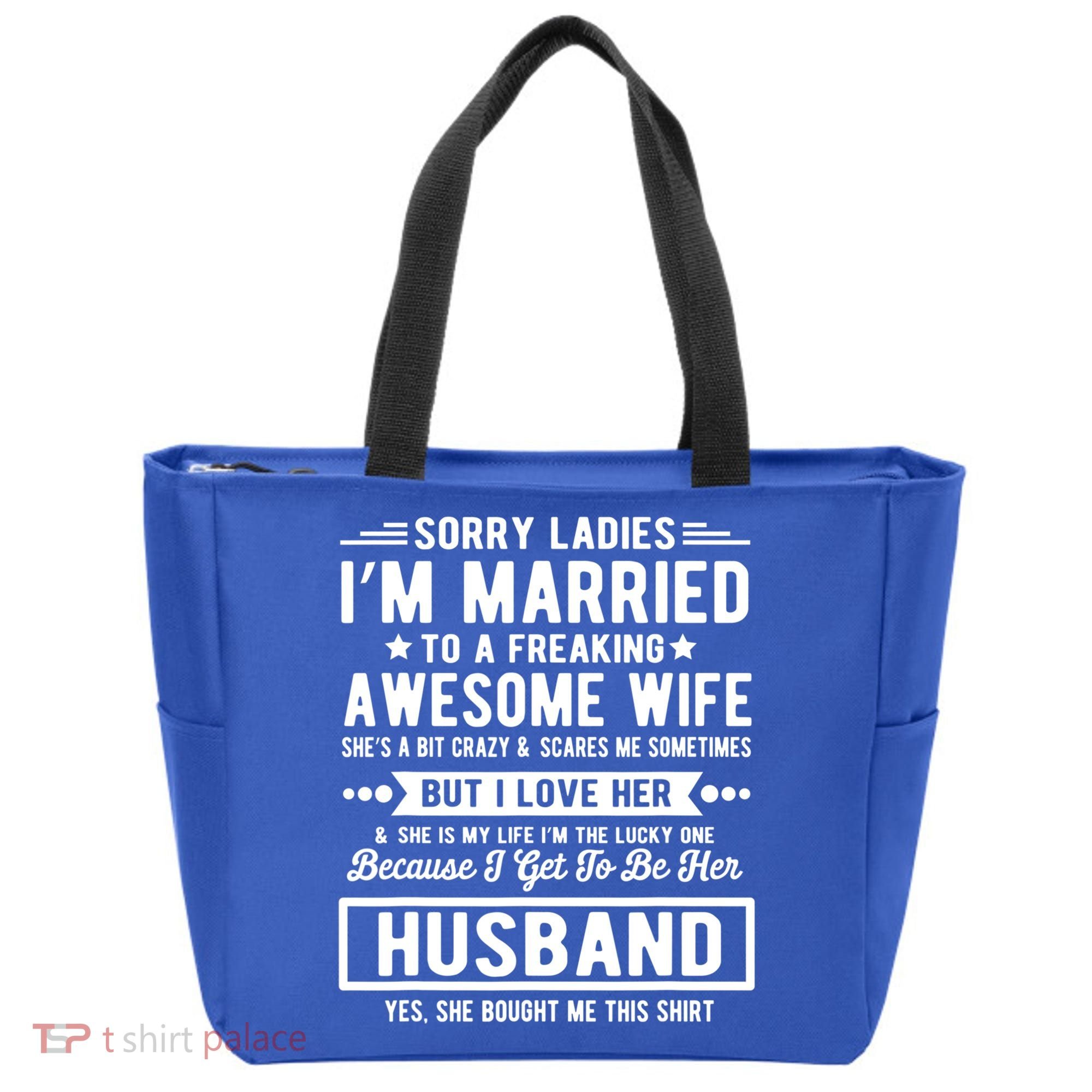 Sorry Ladies Im Married Funny Quote To A Freaking Awesome Cool Gift Tote Bag