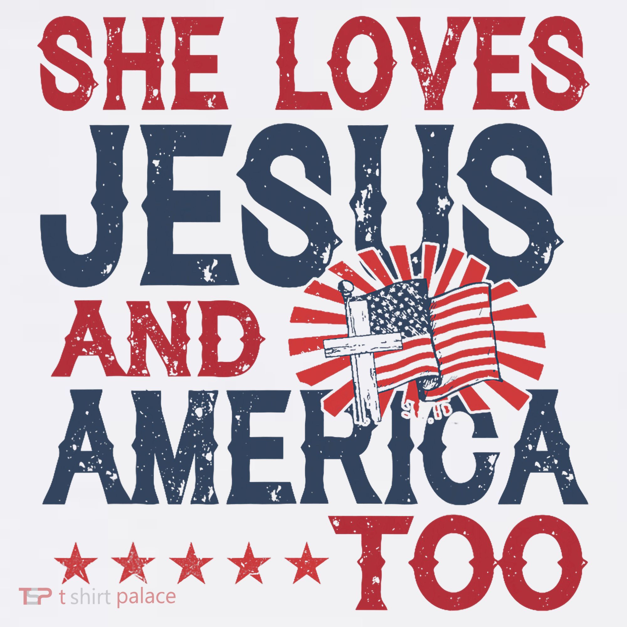 She Loves Jesus And America Too 4th Of July Patriotic T-Shirt