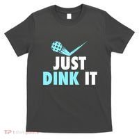 Sports Lover Just Dink It Pickleball Player Pickleballers Best Gift T-Shirt thumb 0