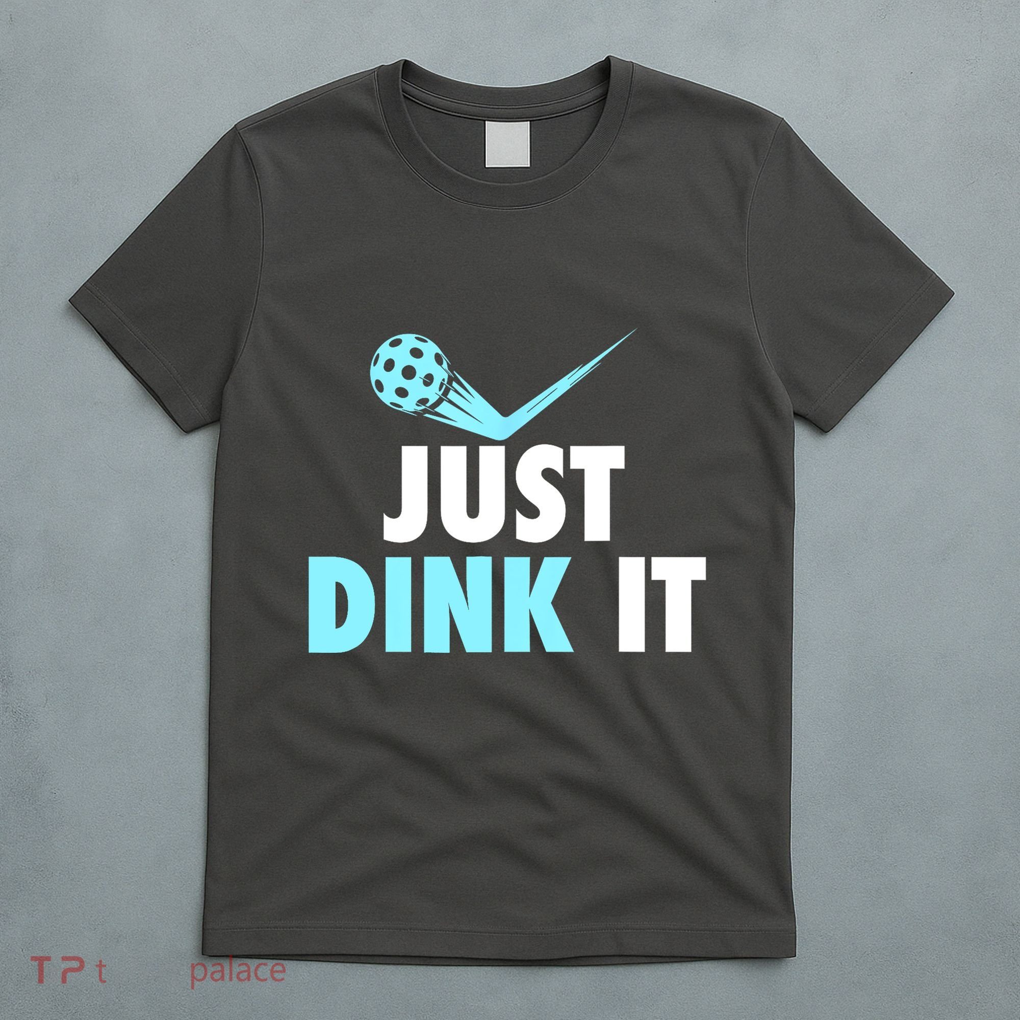 Sports Lover Just Dink It Pickleball Player Pickleballers Best Gift T-Shirt