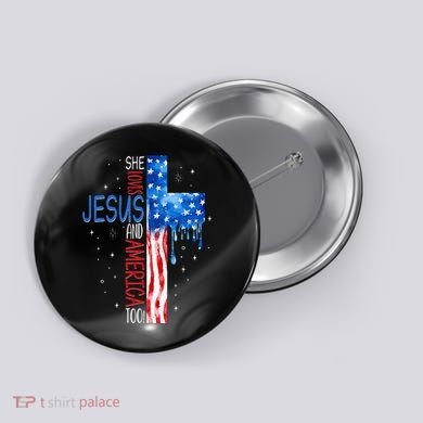 She Loves Jesus And America Too Button