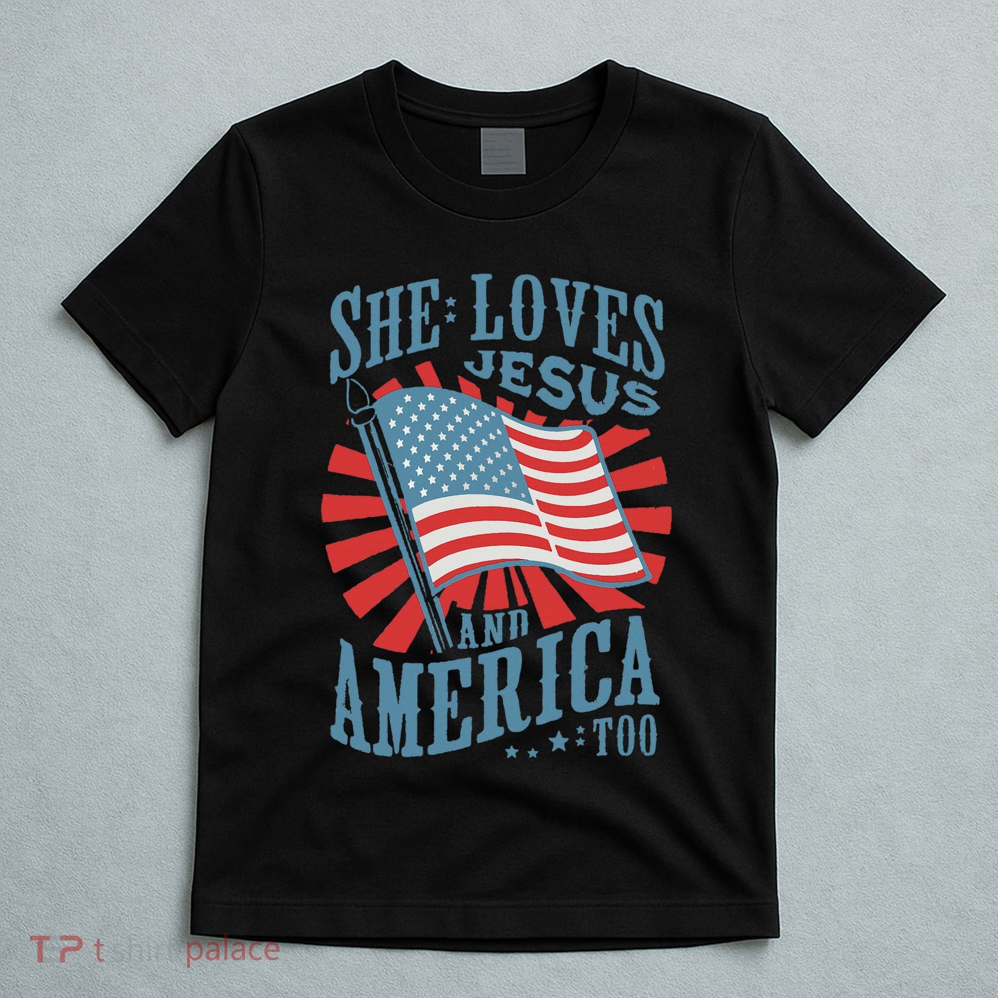 She Loves Jesus And America Too Fourth Of July T-Shirt