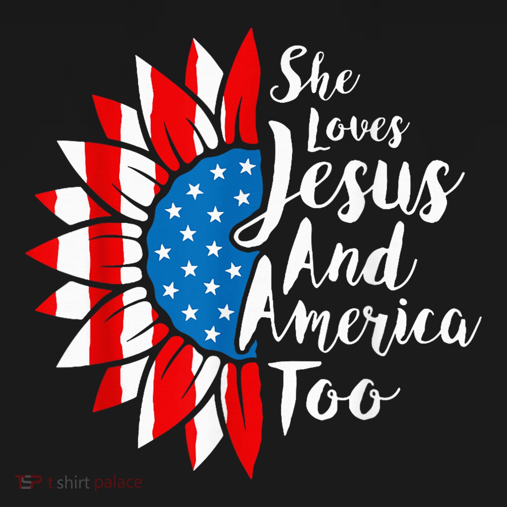 She Loves Jesus And America Too 4th Of July Sunflower T-Shirt