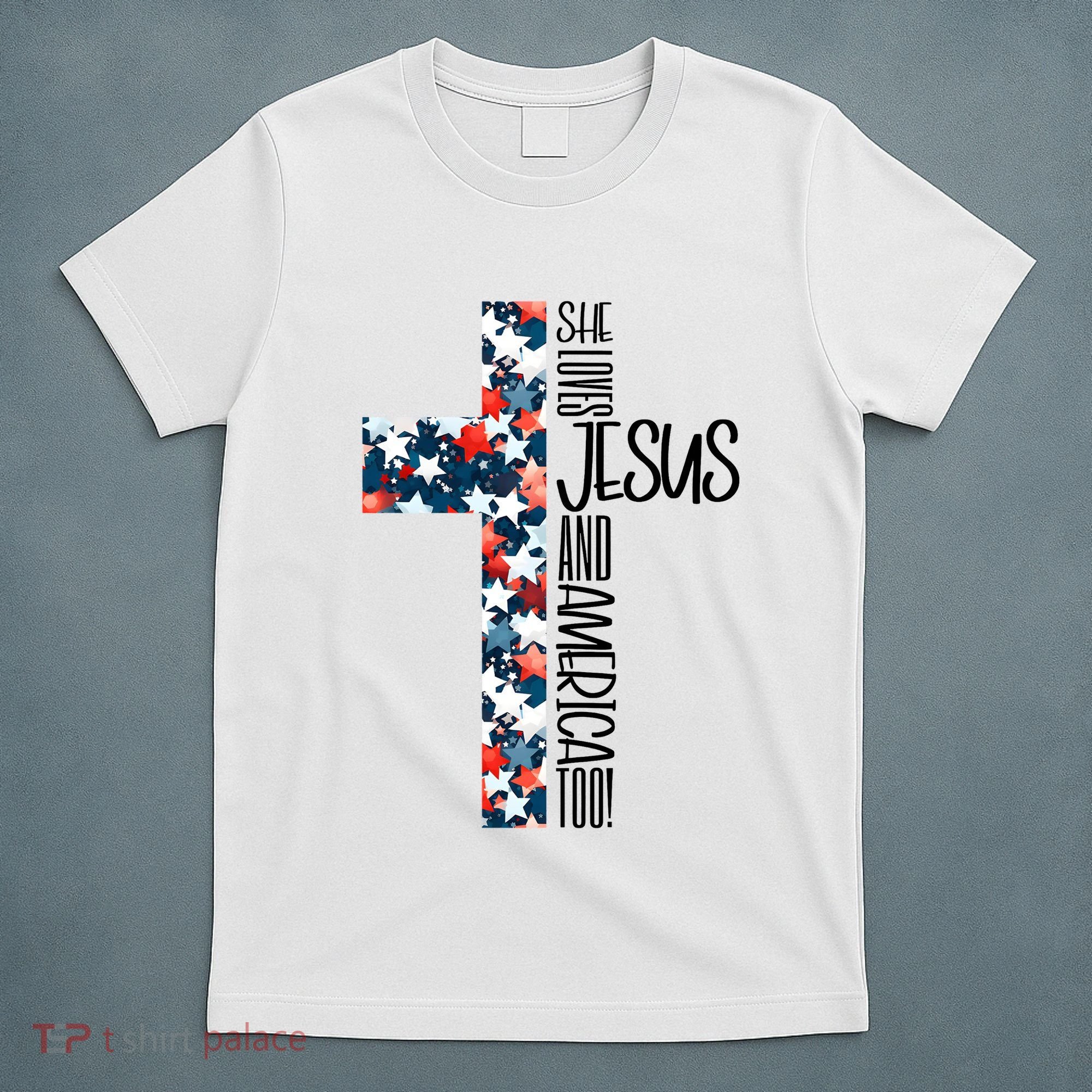 She Loves Jesus And America Too 4th Of July T-Shirt