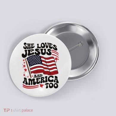 She Loves Jesus And America Christian Button
