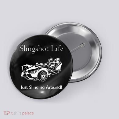 Slingshot Life Just Slinging Around Button