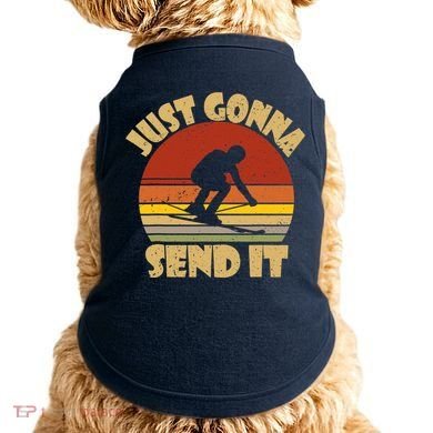 Skiing Lovers Just Gonna Send It Skiers Gift Doggie Tank
