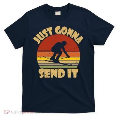 Skiing Lovers Just Gonna Send It Skiers Gift T-Shirt