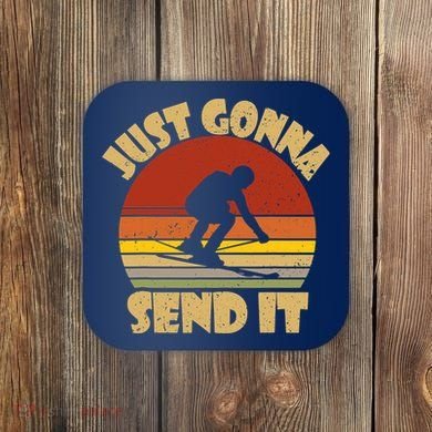 Skiing Lovers Just Gonna Send It Skiers Gift Coaster