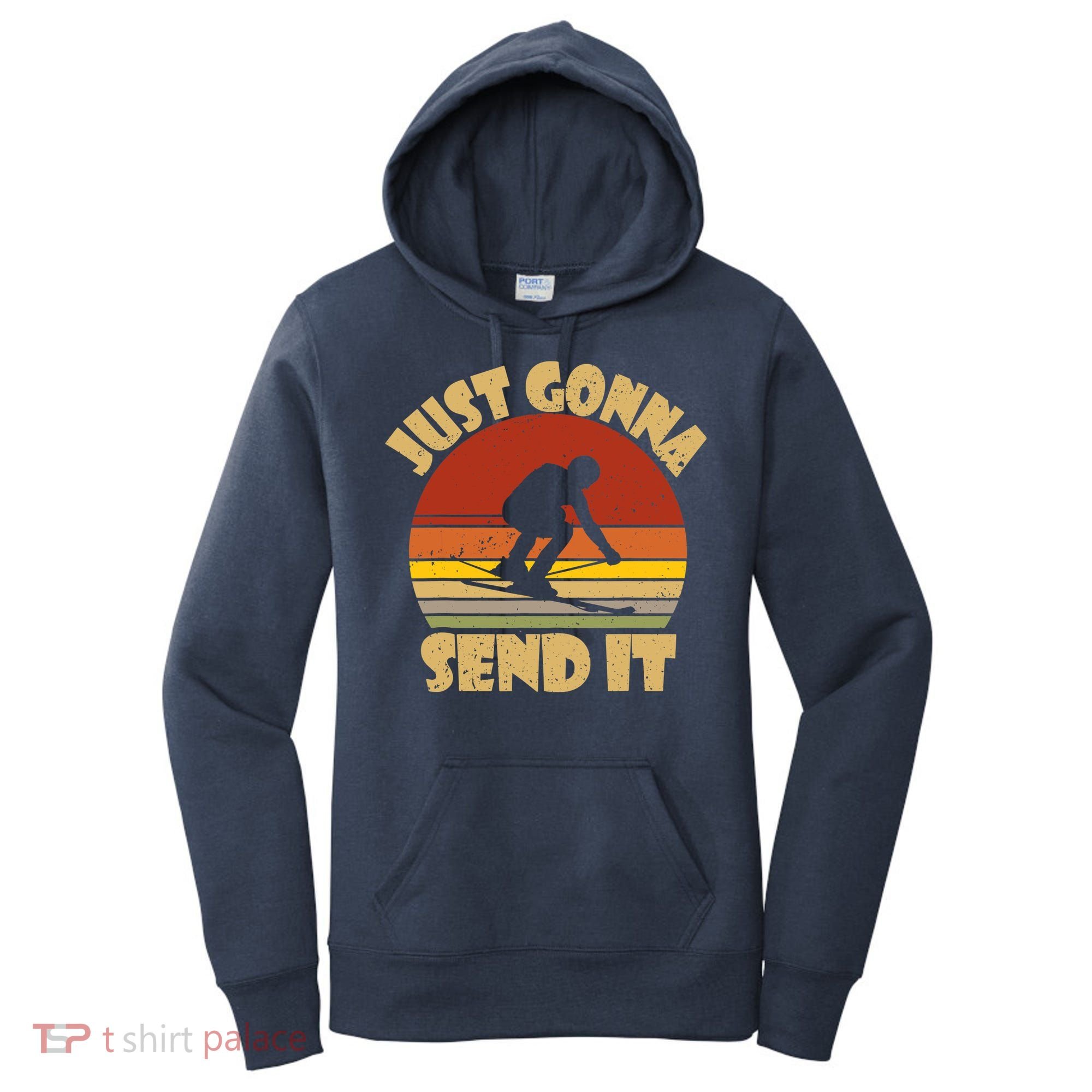 Skiing Lovers Just Gonna Send It Skiers Gift Women's Hoodie
