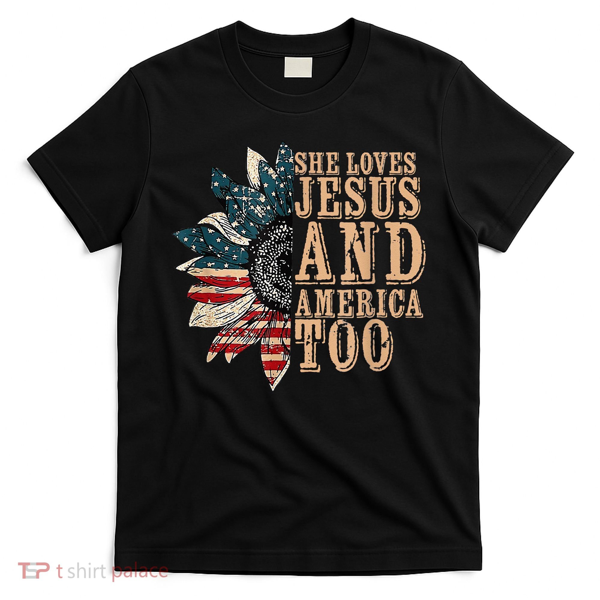 She Love Jesus And America Too Funny Sunflower America Flag T-Shirt
