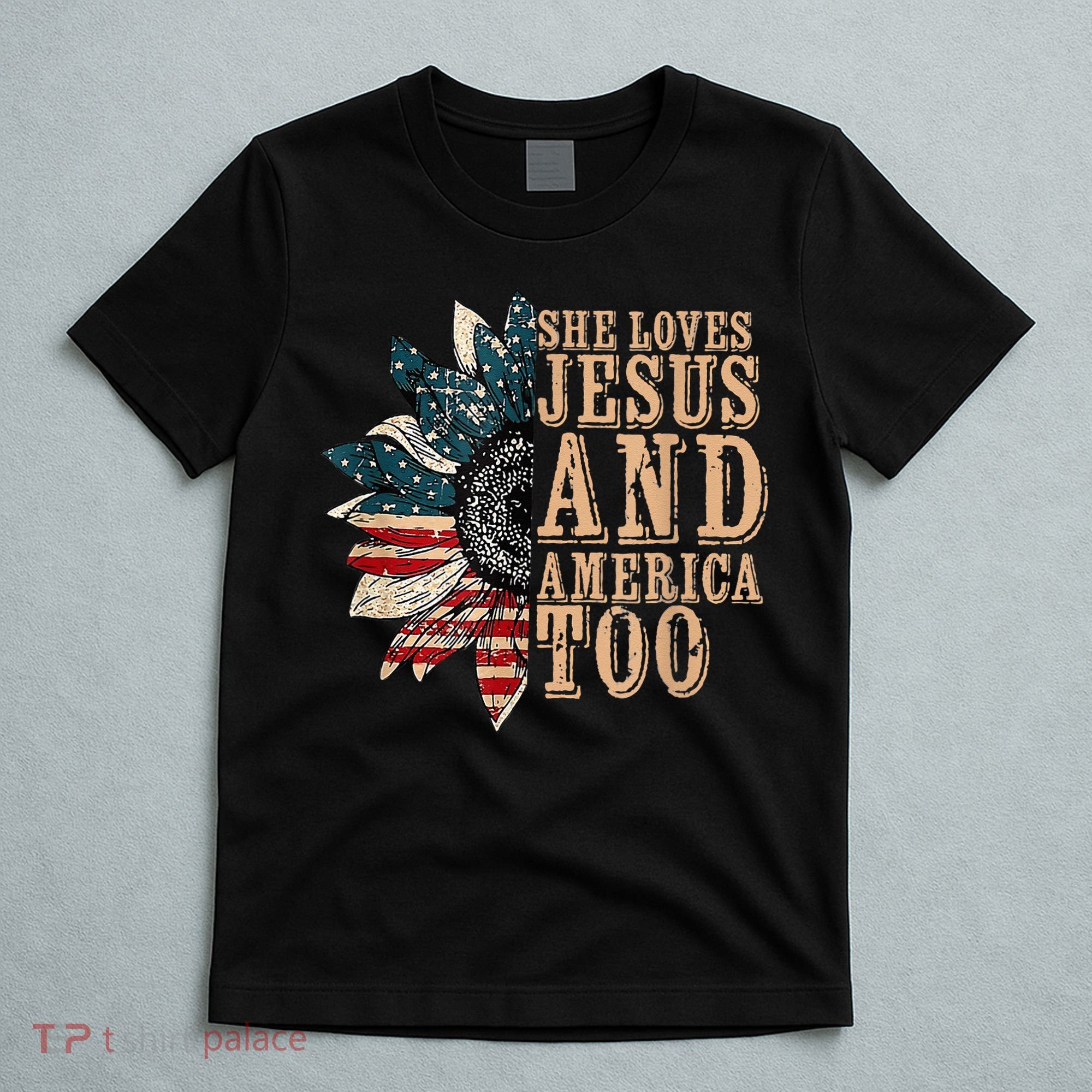 She Love Jesus And America Too Funny Sunflower America Flag T-Shirt
