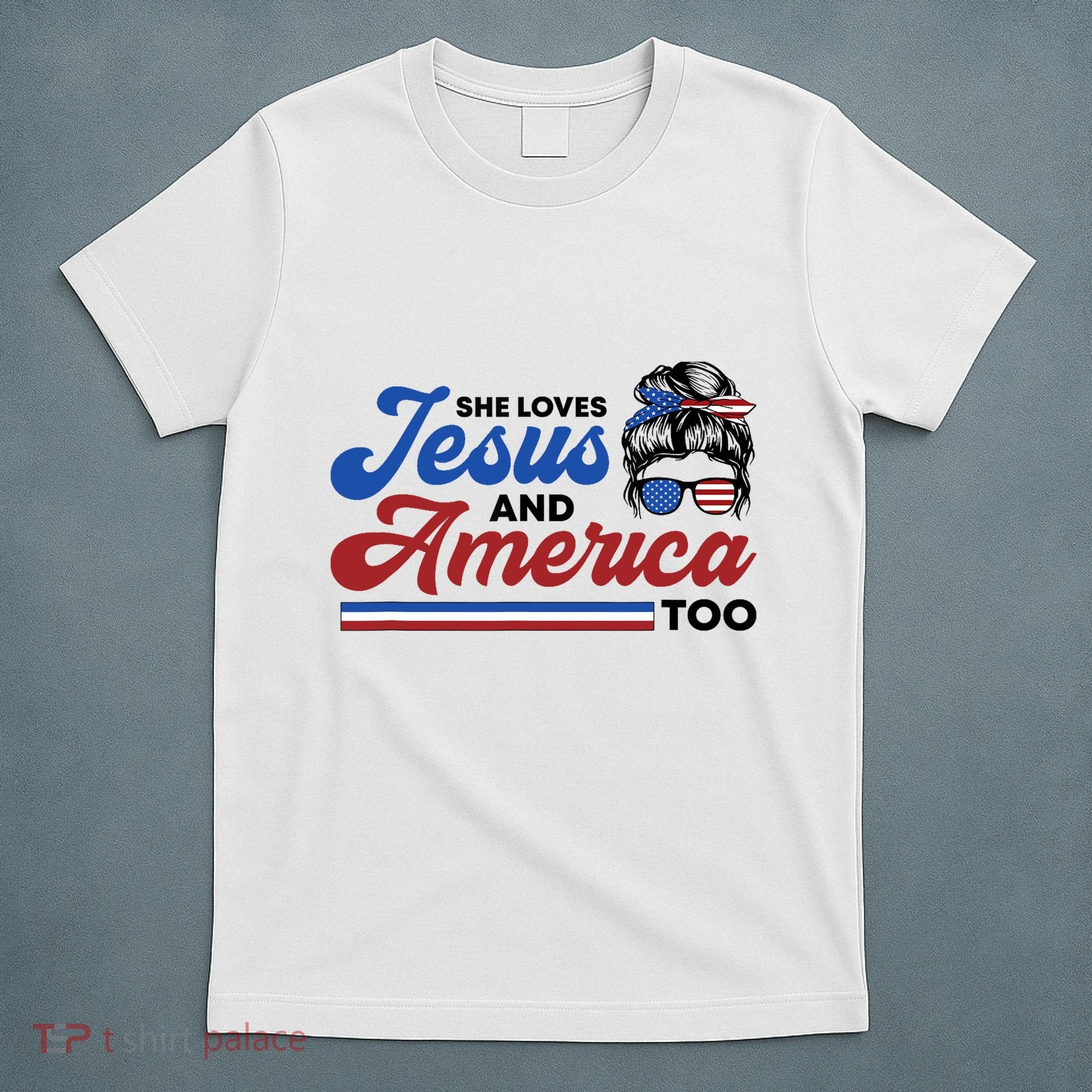 She Loves Jesus And America Too 4th of July Proud Christian T-Shirt