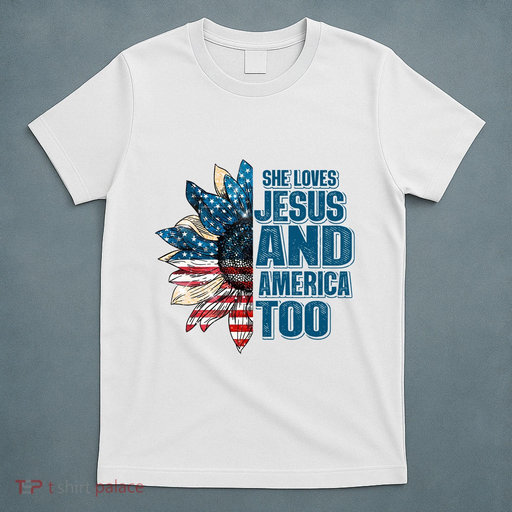 She Loves Jesus And America Too Sunflower 4th Of July Independence Day T-Shirt