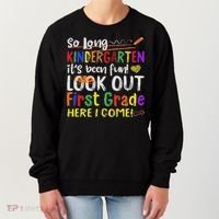 So Long Kindergarten Look Out 1st Grade Here I Come Women's Sweatshirt thumb 0