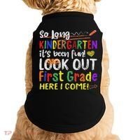 So Long Kindergarten Look Out 1st Grade Here I Come Doggie Tank thumb 0