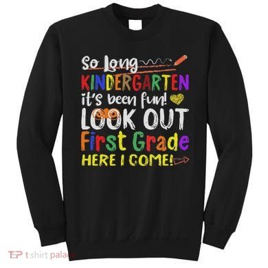 So Long Kindergarten Look Out 1st Grade Here I Come Sweatshirt