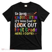 So Long Kindergarten Look Out 1st Grade Here I Come T-Shirt thumb 0
