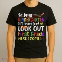 So Long Kindergarten Look Out 1st Grade Here I Come T-Shirt thumb 3