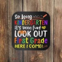 So Long Kindergarten Look Out 1st Grade Here I Come Coaster thumb 0