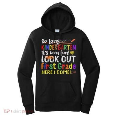 So Long Kindergarten Look Out 1st Grade Here I Come Women's Hoodie
