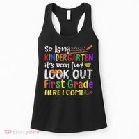 So Long Kindergarten Look Out 1st Grade Here I Come Women's Tank Top thumb 0