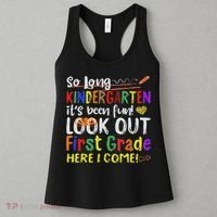 So Long Kindergarten Look Out 1st Grade Here I Come Women's Tank Top thumb 3