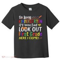 So Long Kindergarten Look Out 1st Grade Here I Come Toddler T-Shirt thumb 0