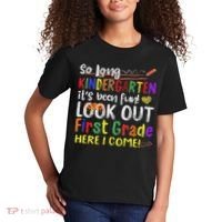 So Long Kindergarten Look Out 1st Grade Here I Come Kids T-Shirt thumb 2