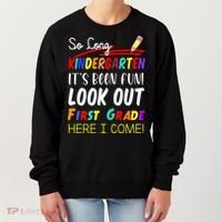 So Long Kindergarten Here I Come 1 Grade Graduation Fun Women's Sweatshirt thumb 0