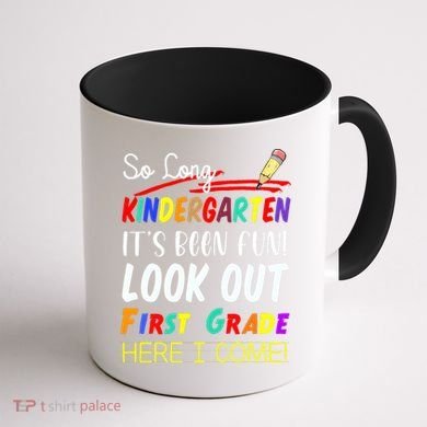 So Long Kindergarten Here I Come 1 Grade Graduation Fun Coffee Mug back