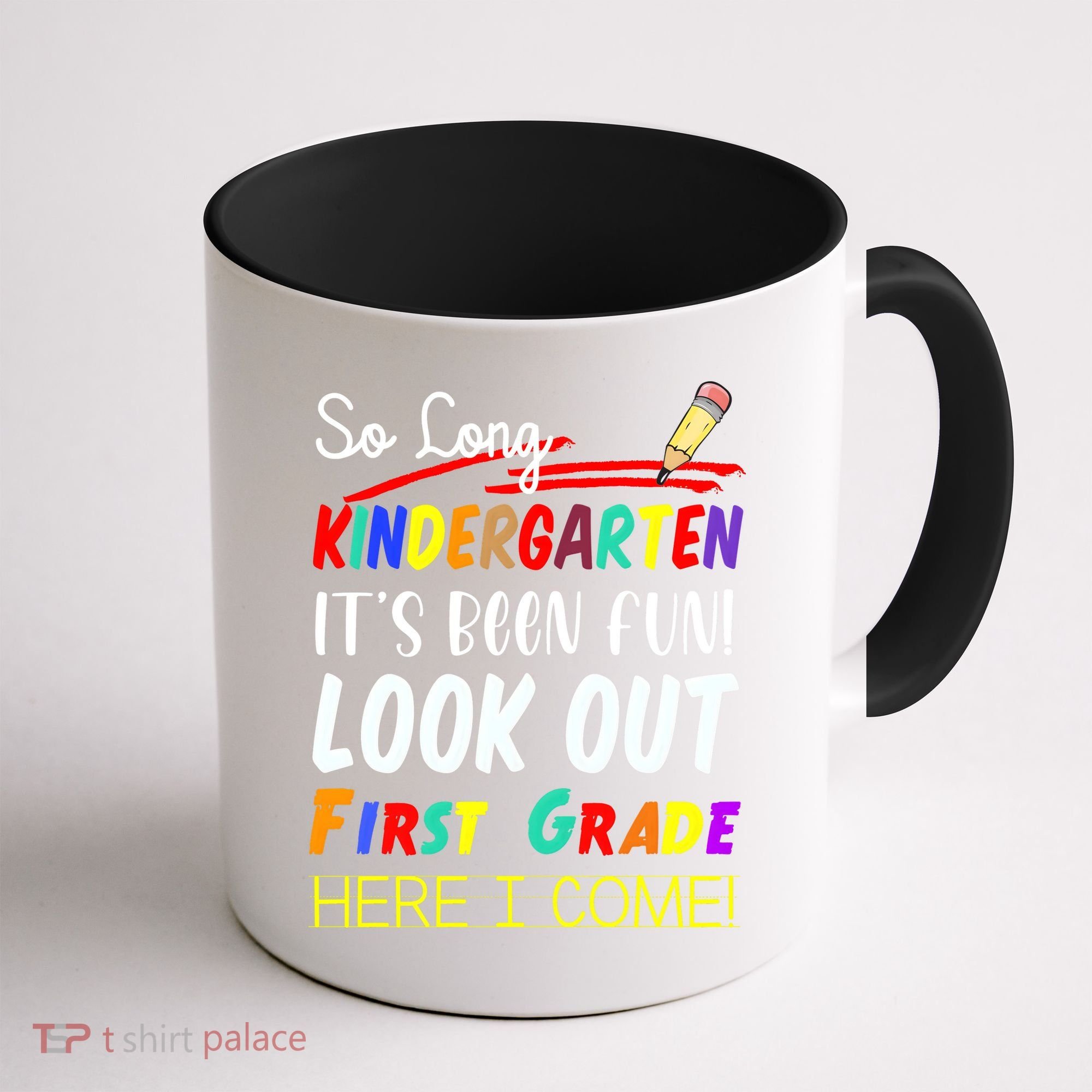 So Long Kindergarten Here I Come 1 Grade Graduation Fun Coffee Mug