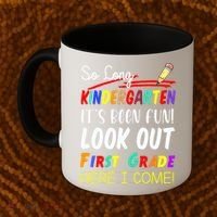 So Long Kindergarten Here I Come 1 Grade Graduation Fun Coffee Mug thumb 2