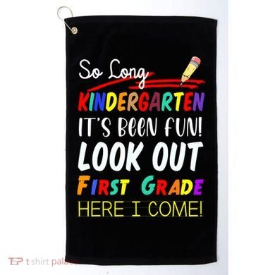 So Long Kindergarten Here I Come 1 Grade Graduation Fun Golf Towel