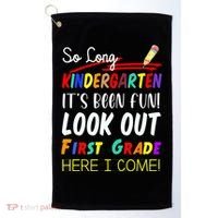 So Long Kindergarten Here I Come 1 Grade Graduation Fun Golf Towel thumb 0