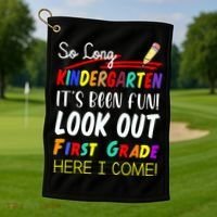 So Long Kindergarten Here I Come 1 Grade Graduation Fun Golf Towel thumb 1