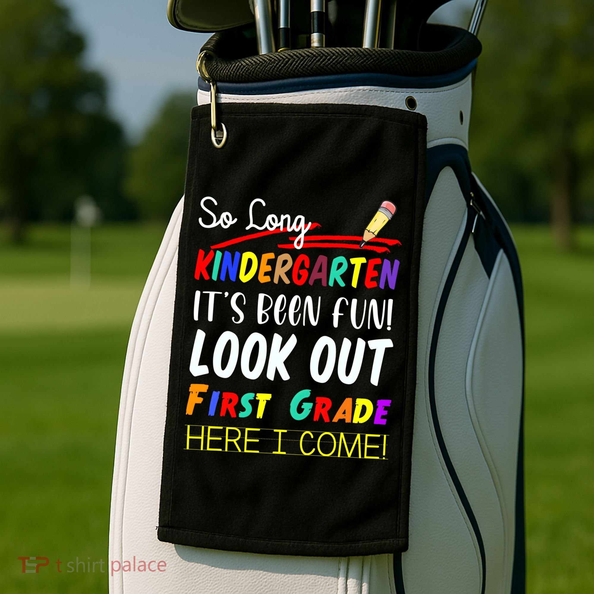 So Long Kindergarten Here I Come 1 Grade Graduation Fun Golf Towel