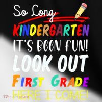 So Long Kindergarten Here I Come 1 Grade Graduation Fun Toddler Fine Jersey T-Shirt thumb 2
