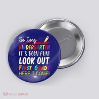 So Long Kindergarten Here I Come 1 Grade Graduation Fun Button thumb 0