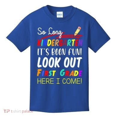 So Long Kindergarten Here I Come 1 Grade Graduation Fun Kids T-Shirt