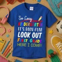 So Long Kindergarten Here I Come 1 Grade Graduation Fun Kids T-Shirt thumb 3