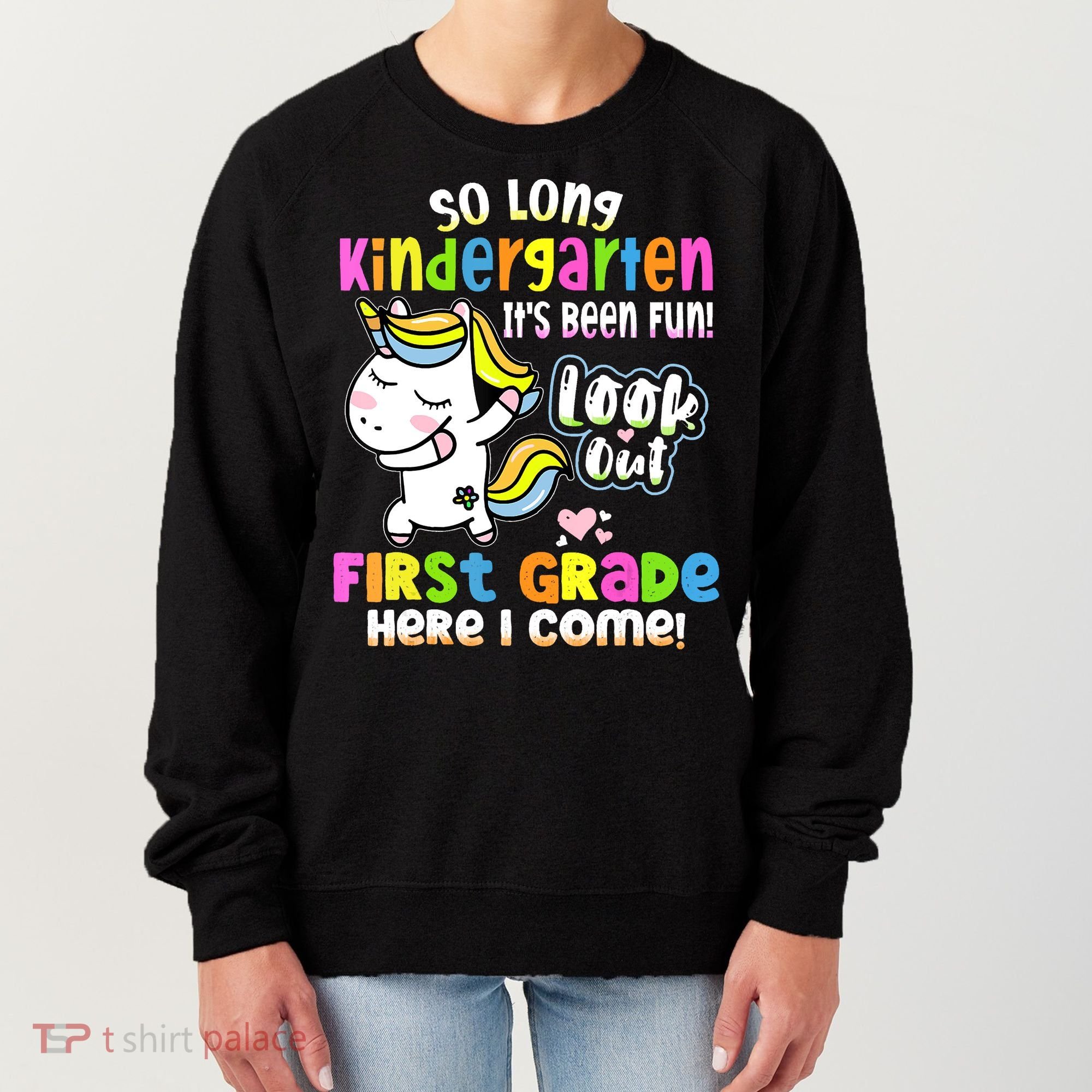 So Long Kindergarten First Grade Here I Come Back To School Cute Unicorn Women's Sweatshirt