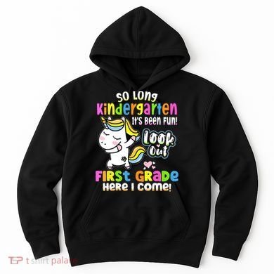 So Long Kindergarten First Grade Here I Come Back To School Cute Unicorn Hoodie
