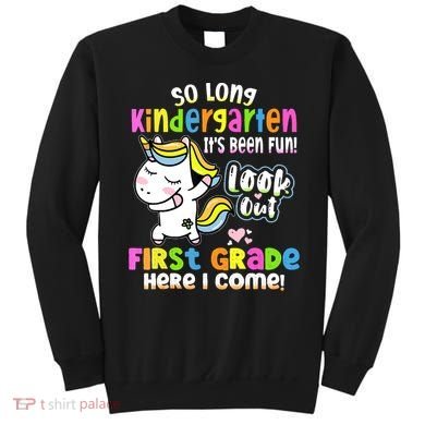 So Long Kindergarten First Grade Here I Come Back To School Cute Unicorn Sweatshirt