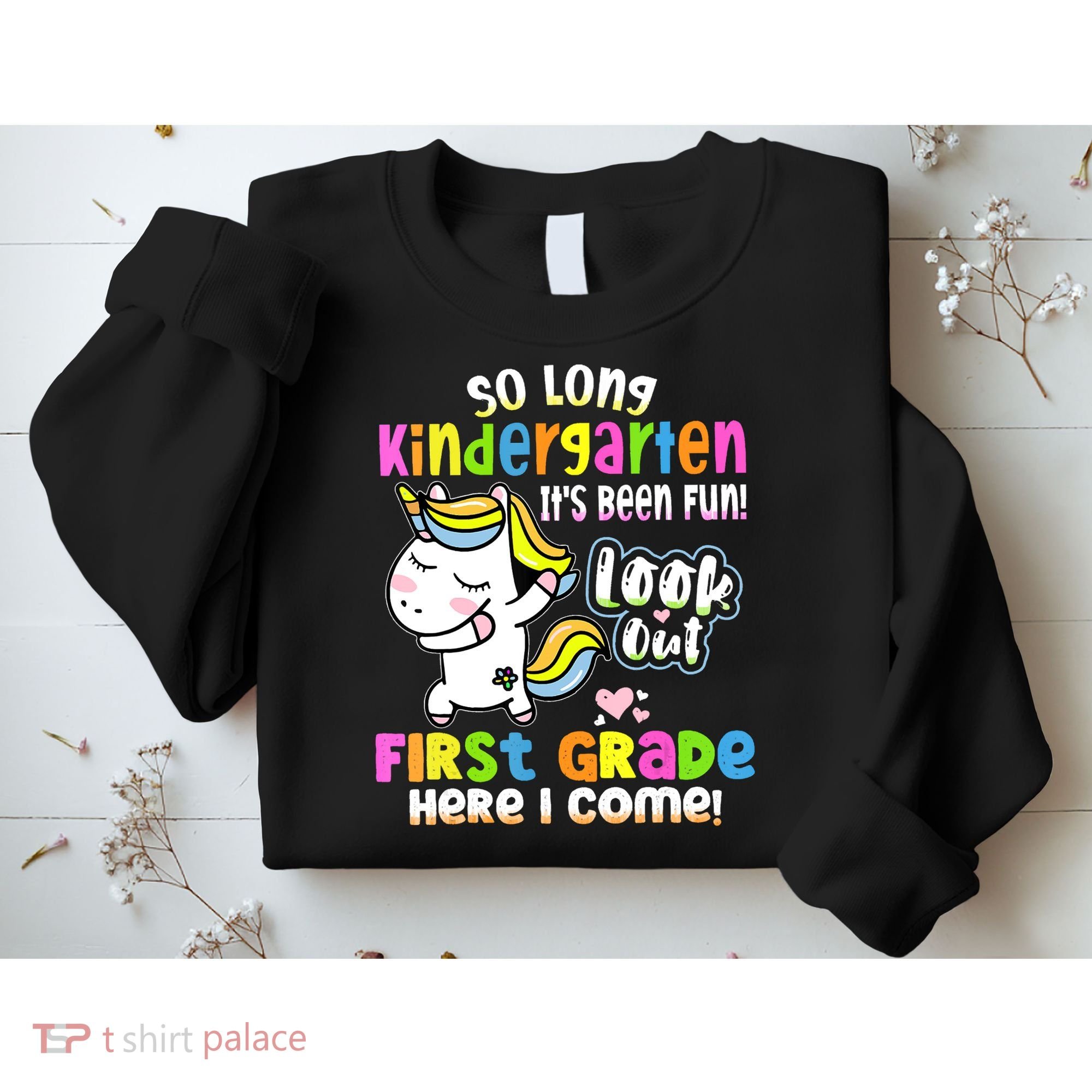 So Long Kindergarten First Grade Here I Come Back To School Cute Unicorn Sweatshirt