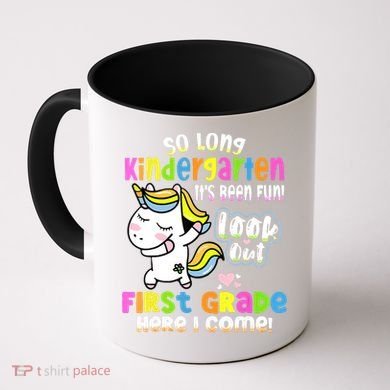 So Long Kindergarten First Grade Here I Come Back To School Cute Unicorn Coffee Mug