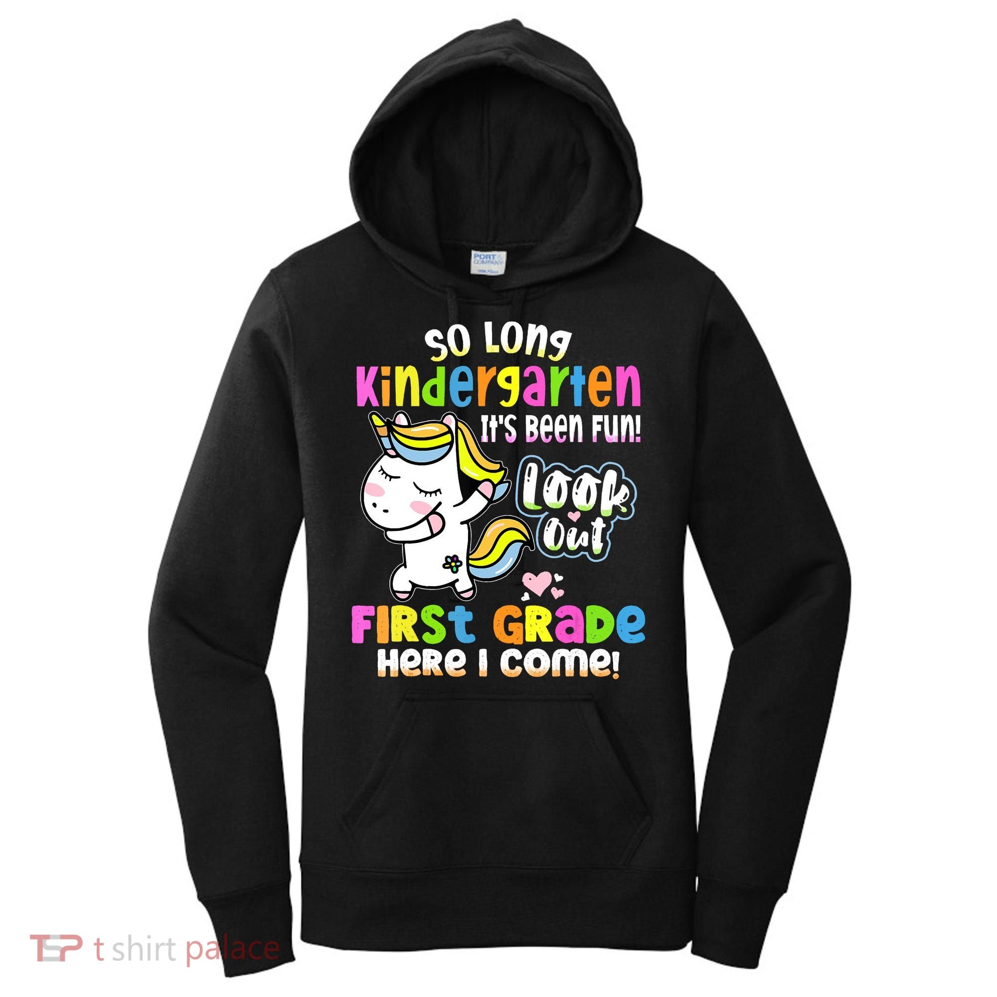 So Long Kindergarten First Grade Here I Come Back To School Cute Unicorn Women's Hoodie