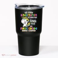 So Long Kindergarten First Grade Here I Come Back To School Cute Unicorn Tumbler thumb 0