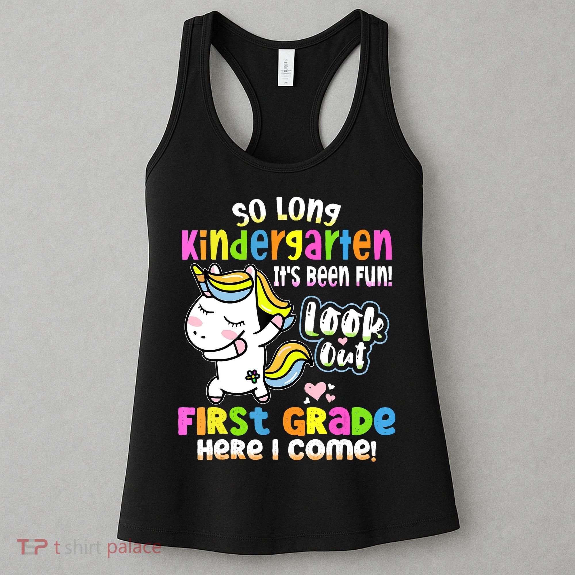 So Long Kindergarten First Grade Here I Come Back To School Cute Unicorn Women's Tank Top